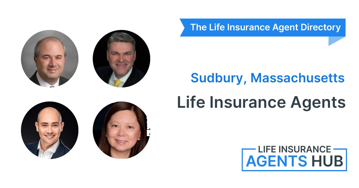 Sudbury, MA Life Insurance Agents